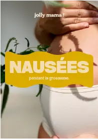 Nausées de grossesse : les causes et les astuces pour les limiter