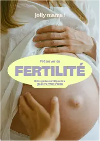 Projet bébé : notre guide fertilité et nutrition